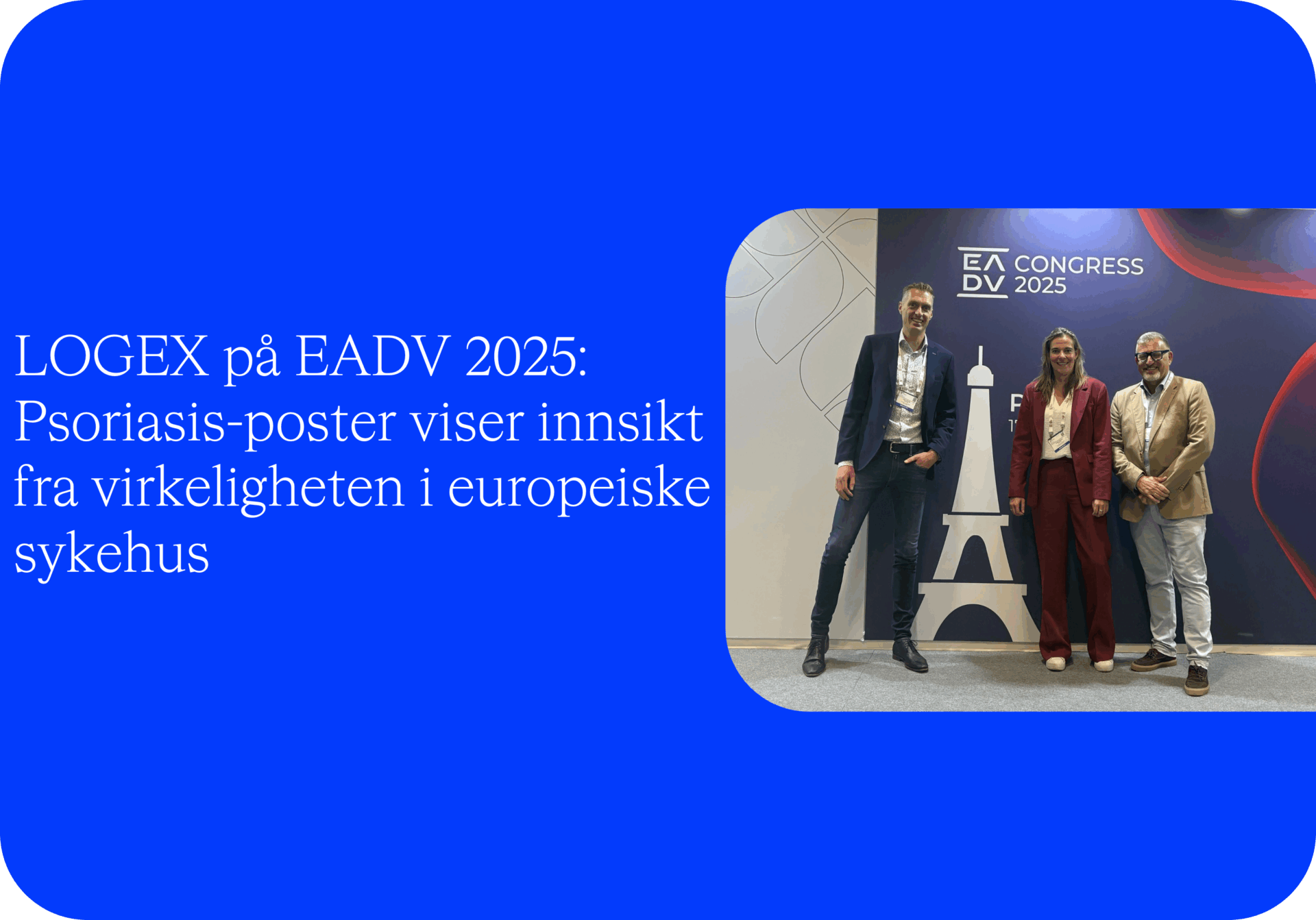 LOGEX på EADV 2025: Psoriasis-poster viser innsikt fra virkeligheten i europeiske sykehus
