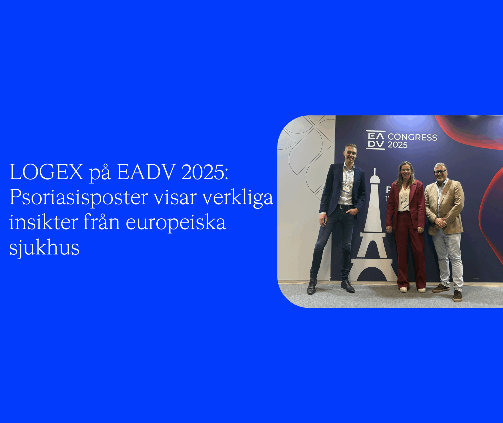 LOGEX på EADV 2025: Psoriasisposter visar verkliga insikter från europeiska sjukhus